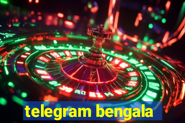 telegram bengala